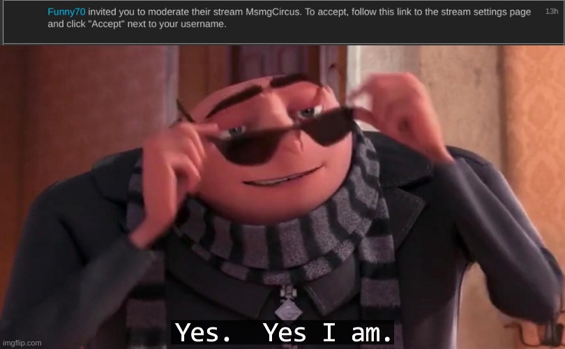 image tagged in gru yes yes i am | made w/ Imgflip meme maker