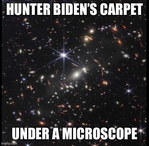 Space | HUNTER BIDEN’S CARPET; UNDER A MICROSCOPE | image tagged in space | made w/ Imgflip meme maker