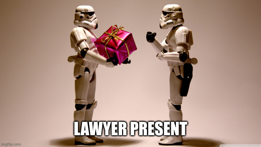Stormtrooper gift | LAWYER PRESENT | image tagged in stormtrooper gift | made w/ Imgflip meme maker