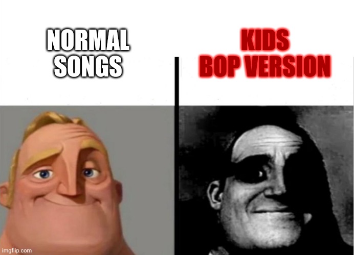 Teacher's Copy | KIDS BOP VERSION; NORMAL SONGS | image tagged in teacher's copy | made w/ Imgflip meme maker