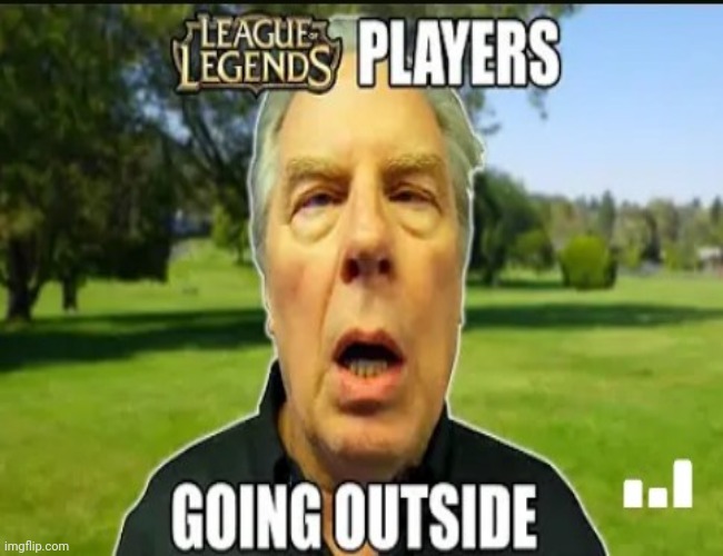 Grass = Off limits | image tagged in breaking bad,league of legends,funny memes | made w/ Imgflip meme maker