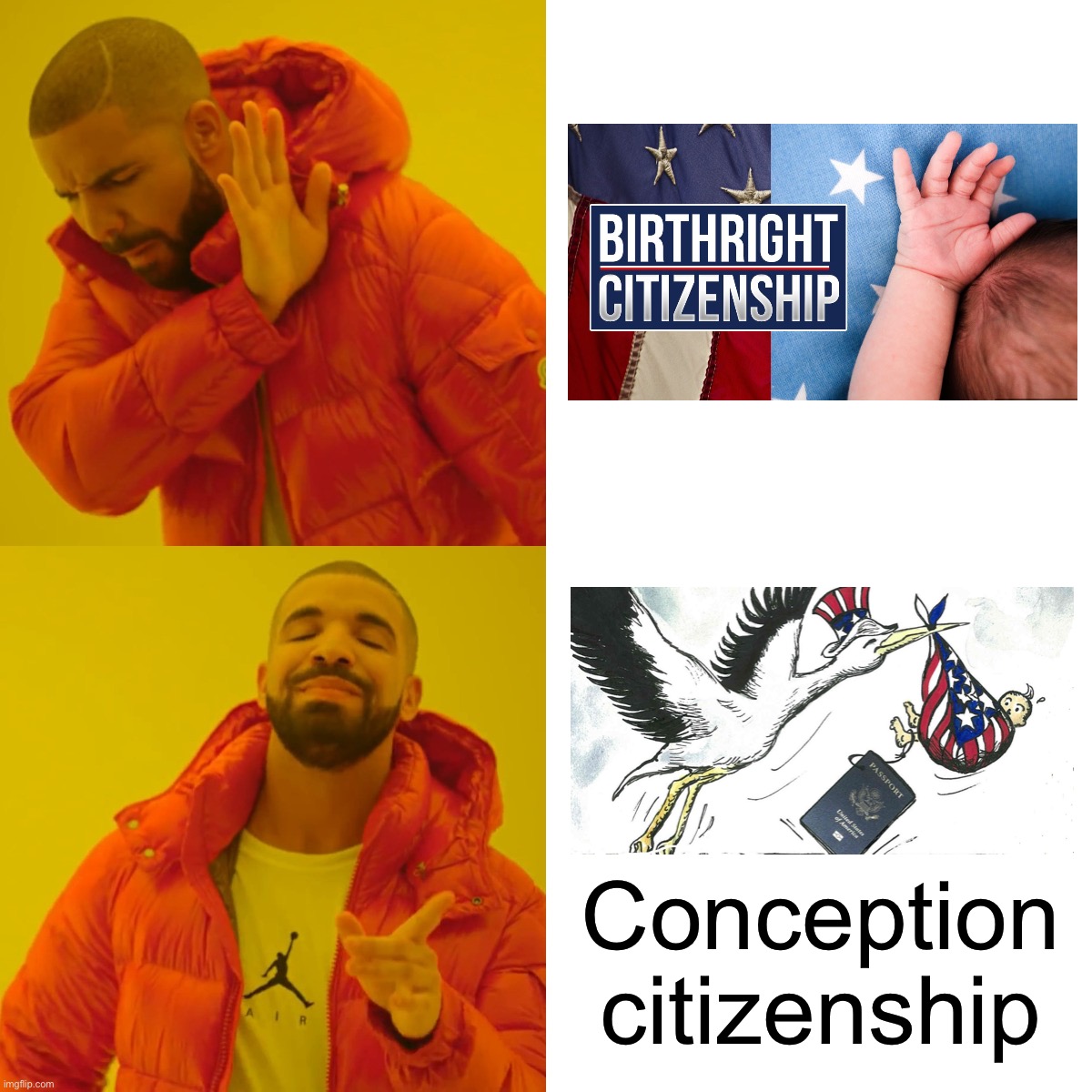 Thought Experiment for Pro-Lifers: Citizenship Begins at Conception | Conception citizenship | image tagged in drake hotline bling,citizenship,pro-life,american,thought experiment | made w/ Imgflip meme maker