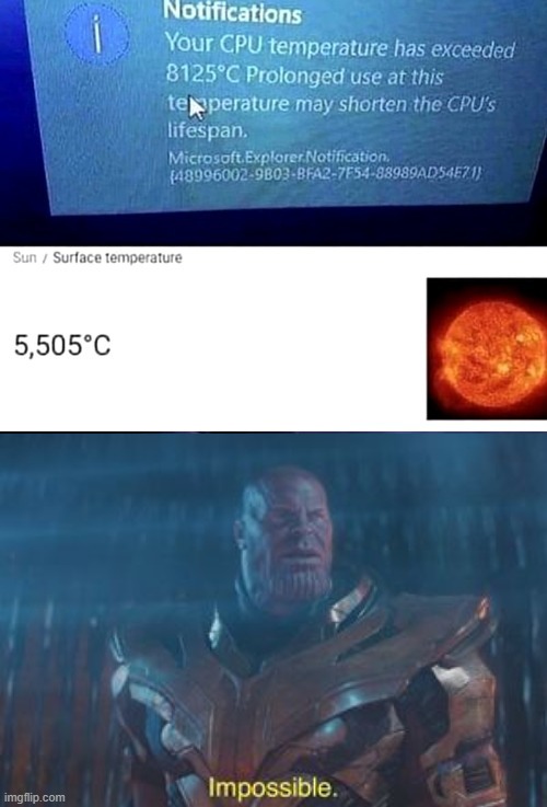 *Bill wurtz reference* The sun is a deadly lazer! | image tagged in thanos impossible | made w/ Imgflip meme maker