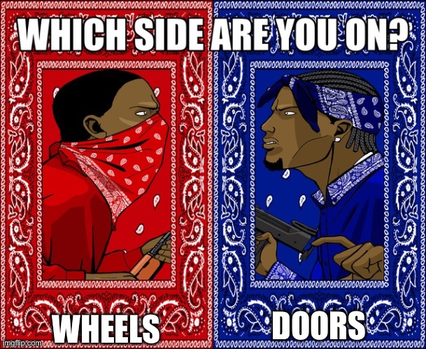 which side are you on | WHEELS; DOORS | image tagged in which side are you on | made w/ Imgflip meme maker