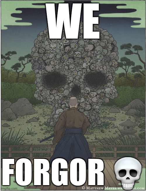 Forgor | WE; FORGOR 💀 | made w/ Imgflip meme maker