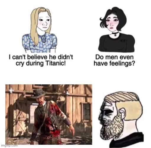 Men Do Have Feelings | image tagged in chad crying,red dead redemption,john marston,men have feelings,video games | made w/ Imgflip meme maker