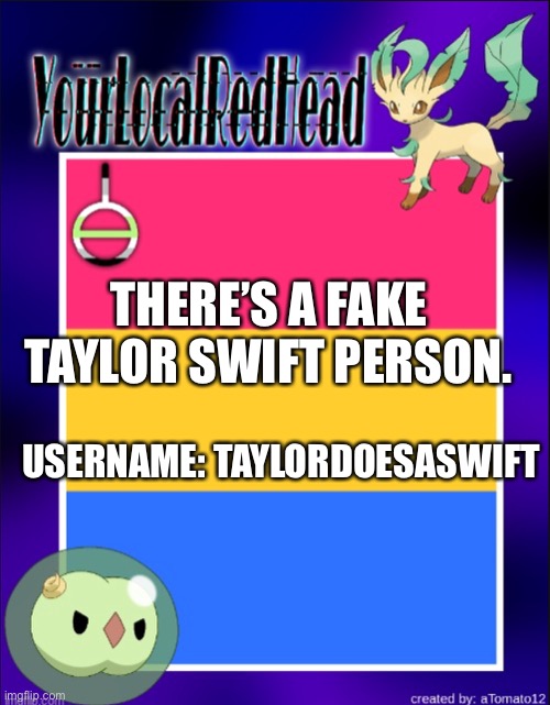 Just wanted y’all to know | THERE’S A FAKE TAYLOR SWIFT PERSON. USERNAME: TAYLORDOESASWIFT | image tagged in reds template | made w/ Imgflip meme maker