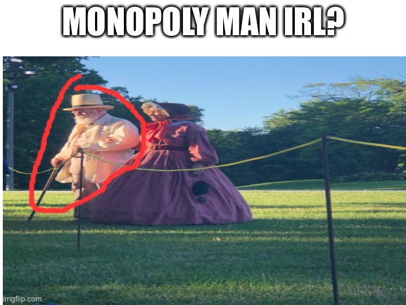 LOL, he bought this meme | MONOPOLY MAN IRL? | image tagged in monopoly man | made w/ Imgflip meme maker