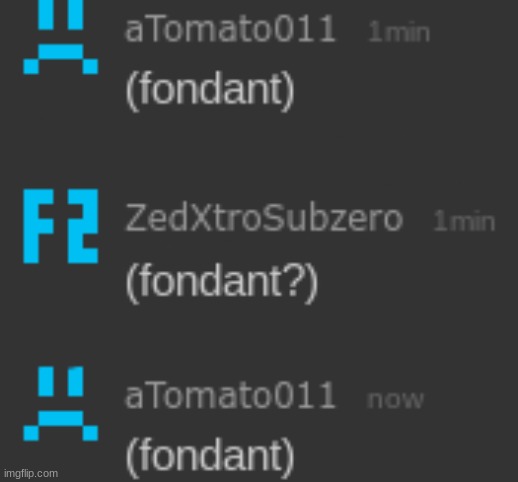 fondant | made w/ Imgflip meme maker