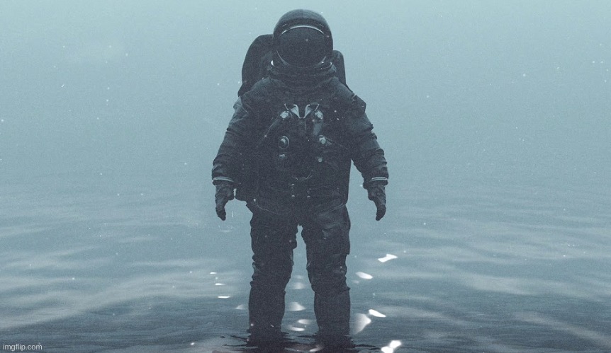 Astronaut in the Ocean | image tagged in astronaut in the ocean | made w/ Imgflip meme maker