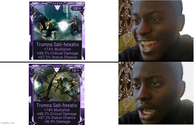 Warframe disaster Riven roll | image tagged in disappointed black guy | made w/ Imgflip meme maker