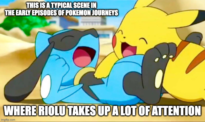 Pikachu With Riolu | THIS IS A TYPICAL SCENE IN THE EARLY EPISODES OF POKEMON JOURNEYS; WHERE RIOLU TAKES UP A LOT OF ATTENTION | image tagged in riolu,pikachu,memes,pokemon,anime | made w/ Imgflip meme maker