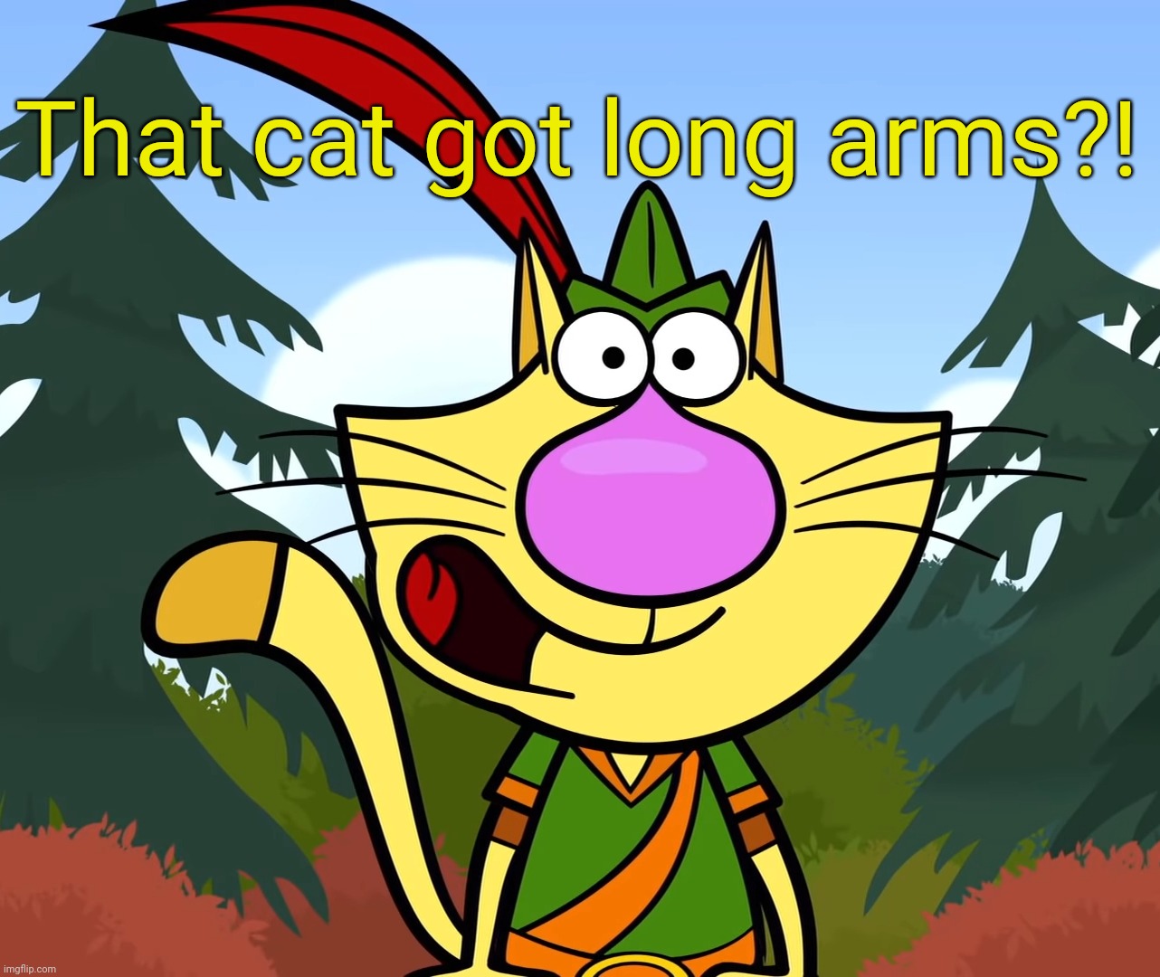 No Way!! (Nature Cat) | That cat got long arms?! | image tagged in no way nature cat | made w/ Imgflip meme maker