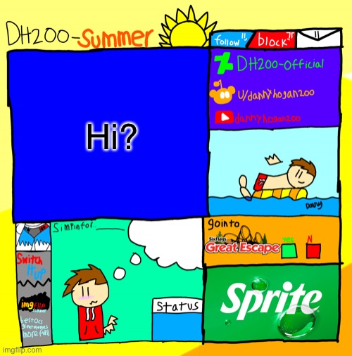 DH200-Summer announcement template | Hi? | image tagged in dh200-summer announcement template | made w/ Imgflip meme maker