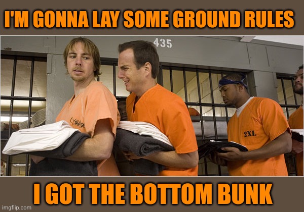 I GOT THE BOTTOM BUNK I'M GONNA LAY SOME GROUND RULES | made w/ Imgflip meme maker