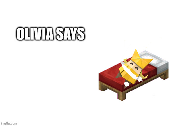 High Quality Damaged Olivia Says Blank Meme Template