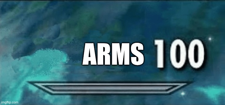 Skyrim skill meme | ARMS | image tagged in skyrim skill meme | made w/ Imgflip meme maker