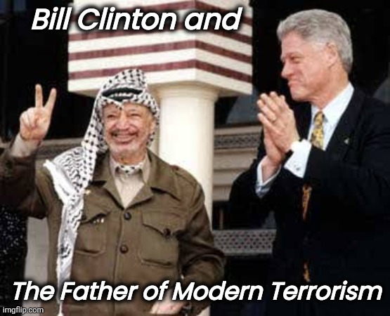 Bill Clinton and The Father of Modern Terrorism | made w/ Imgflip meme maker