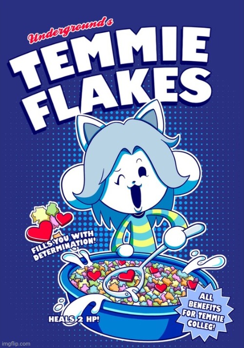 Made a temmie flakes template (link in comments) | image tagged in temmie flakes | made w/ Imgflip meme maker