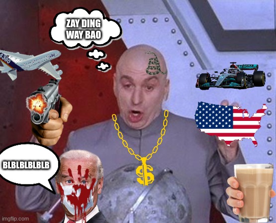 Wash your hands..("the anti-American sentiment doesn't involve neo-colonialism") | ZAY DING WAY BAO; BLBLBLBLBLB | image tagged in memes,dr evil laser | made w/ Imgflip meme maker