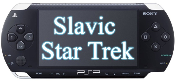 Sony PSP-1000 | Slavic
   Star Trek | image tagged in sony psp-1000,slavic star trek,star trek,slavic | made w/ Imgflip meme maker