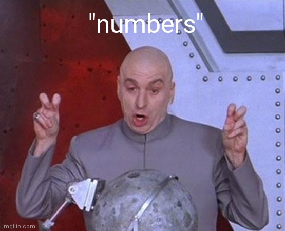 Dr Evil Laser Meme | "numbers" | image tagged in memes,dr evil laser | made w/ Imgflip meme maker