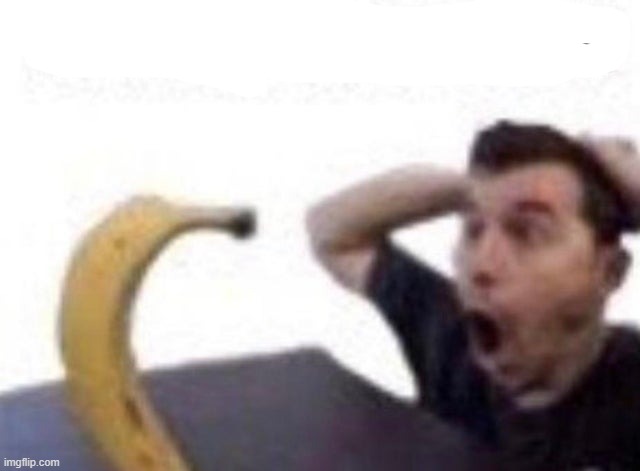 banbana | image tagged in banbana | made w/ Imgflip meme maker
