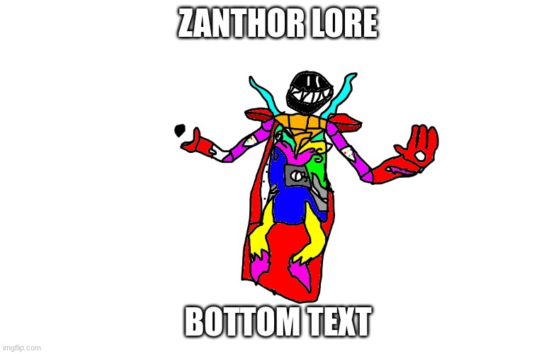 Tales from the multiverse: Part 1 | ZANTHOR LORE; BOTTOM TEXT | image tagged in lore | made w/ Imgflip meme maker