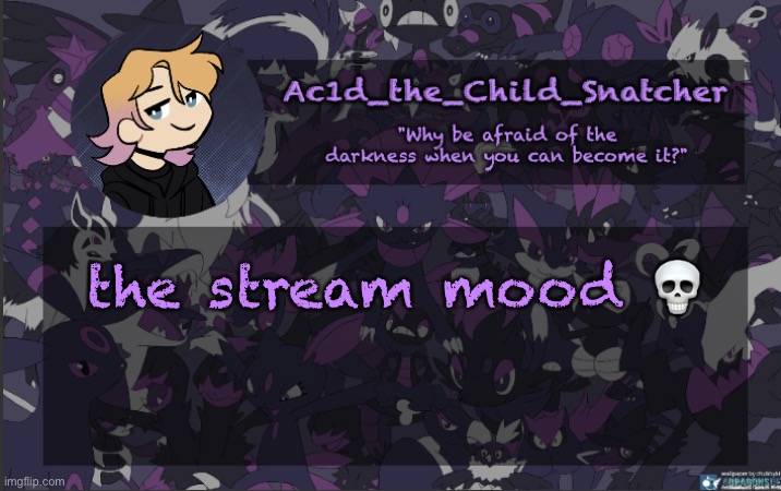 . | the stream mood 💀 | made w/ Imgflip meme maker