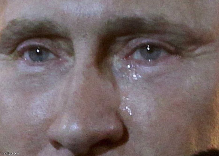 Putin cry close-up | image tagged in putin cry close-up | made w/ Imgflip meme maker