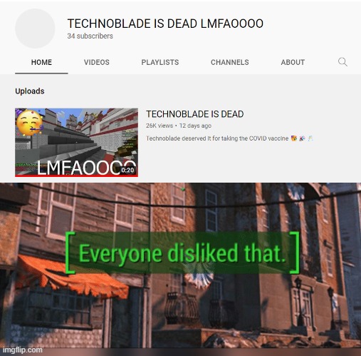 Reported the video and soon going to report the channel :) | image tagged in nobody liked that | made w/ Imgflip meme maker