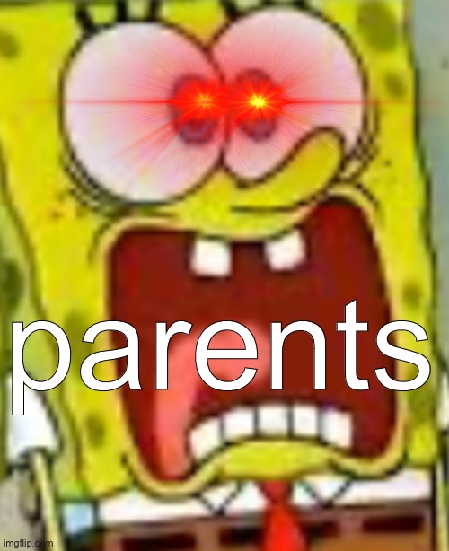 parents | made w/ Imgflip meme maker