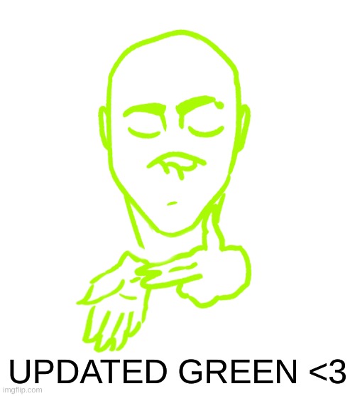 Him 'Et Up | UPDATED GREEN <3 | made w/ Imgflip meme maker