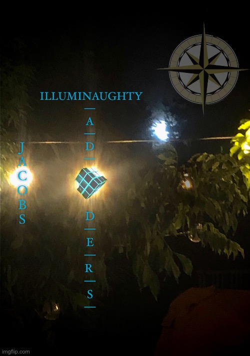 Ladders and LSD Snake People https://youtu.be/rJztRnDxdM8https://qalerts.app/?n=4450https://youtu.be/CPSkNFODVRE |  ILLUMINAUGHTY 
—
A
—
D
—; J
A
C
O
B
S; D
—
E
—
R 
—
S
— | image tagged in cicada,rogue one,delta,charlie,hot,qanon | made w/ Imgflip meme maker