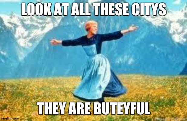 Abbreviated Addressing | LOOK AT ALL THESE CITYS; THEY ARE BUTEYFUL | image tagged in memes,look at all these | made w/ Imgflip meme maker