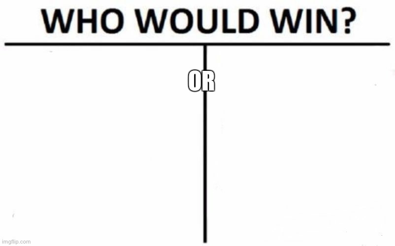 Associate of Arts |  OR | image tagged in memes,who would win | made w/ Imgflip meme maker