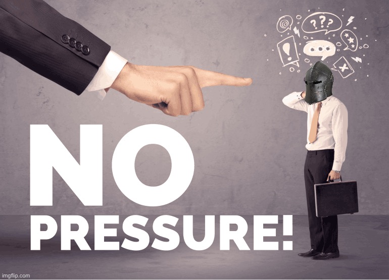 No pressure | image tagged in no pressure | made w/ Imgflip meme maker