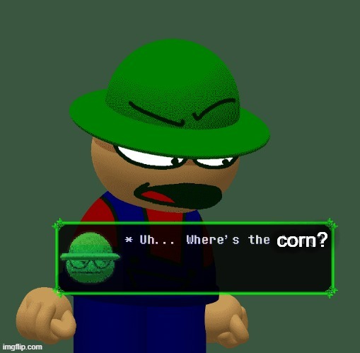 Comment if you know where the corn is | corn? | image tagged in corn,comment section,comments,comment | made w/ Imgflip meme maker