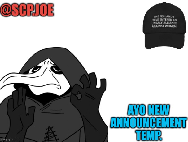 Nice | AYO NEW ANNOUNCEMENT TEMP. | image tagged in scp joe announcement temp | made w/ Imgflip meme maker