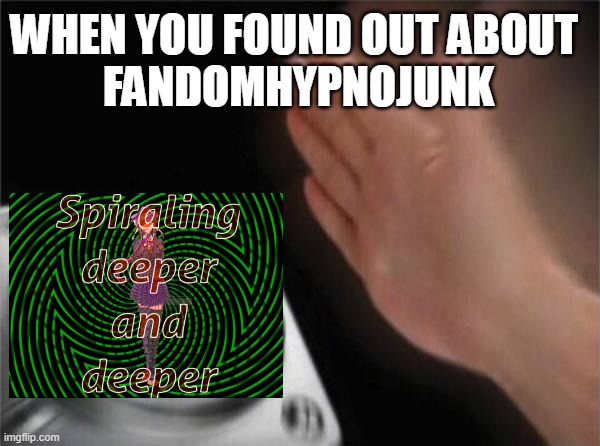 Blank Nut Button | WHEN YOU FOUND OUT ABOUT 
FANDOMHYPNOJUNK | image tagged in memes,blank nut button,tf_irl | made w/ Imgflip meme maker