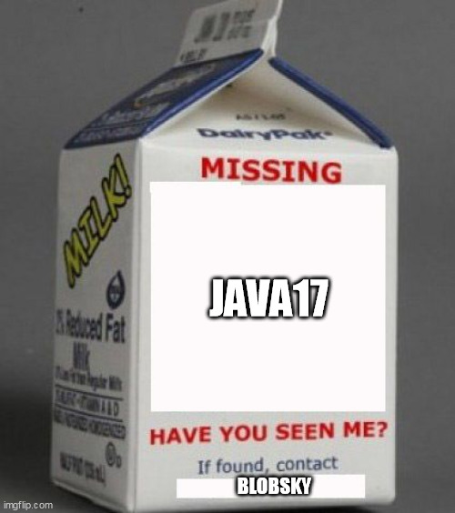 Milk carton | JAVA17; BLOBSKY | image tagged in milk carton | made w/ Imgflip meme maker