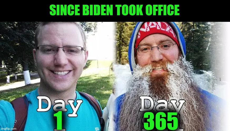 Biden is bad for your health | SINCE BIDEN TOOK OFFICE; 1; 365 | image tagged in sad joe biden,creepy joe biden | made w/ Imgflip meme maker