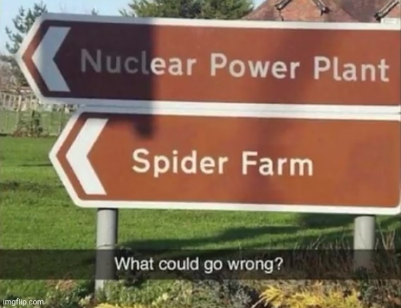 what could go wrong? | image tagged in mcu,spiderman,nuclear power | made w/ Imgflip meme maker