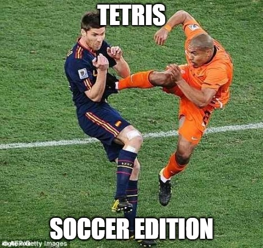 tetris soccer |  TETRIS; SOCCER EDITION | image tagged in soccer,tetris | made w/ Imgflip meme maker