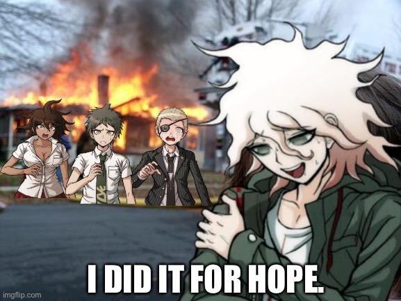 I DID IT FOR HOPE. | image tagged in danganronpa | made w/ Imgflip meme maker