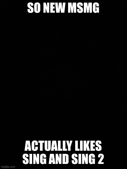 This is probably going to cause problems | SO NEW MSMG; ACTUALLY LIKES SING AND SING 2 | made w/ Imgflip meme maker