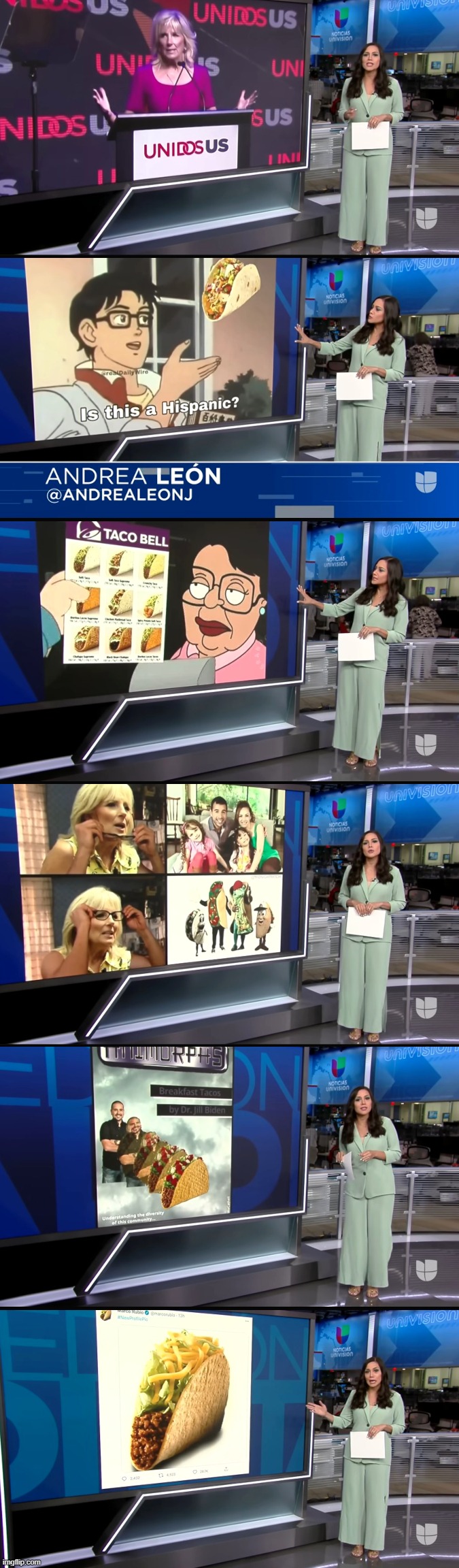Univision reported Jill's Taco Gate and even showed memes. All major Latino markets saw this. | image tagged in latinos,spanish,news,biden,tacos,univision | made w/ Imgflip meme maker