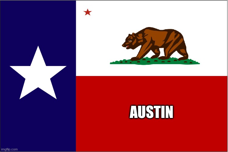 Austin Texas Flag | AUSTIN | image tagged in austin texas flagg | made w/ Imgflip meme maker