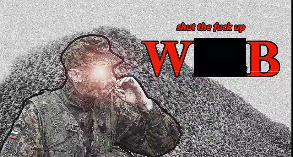 Shut the fuck up weeb | image tagged in shut the fuck up weeb | made w/ Imgflip meme maker