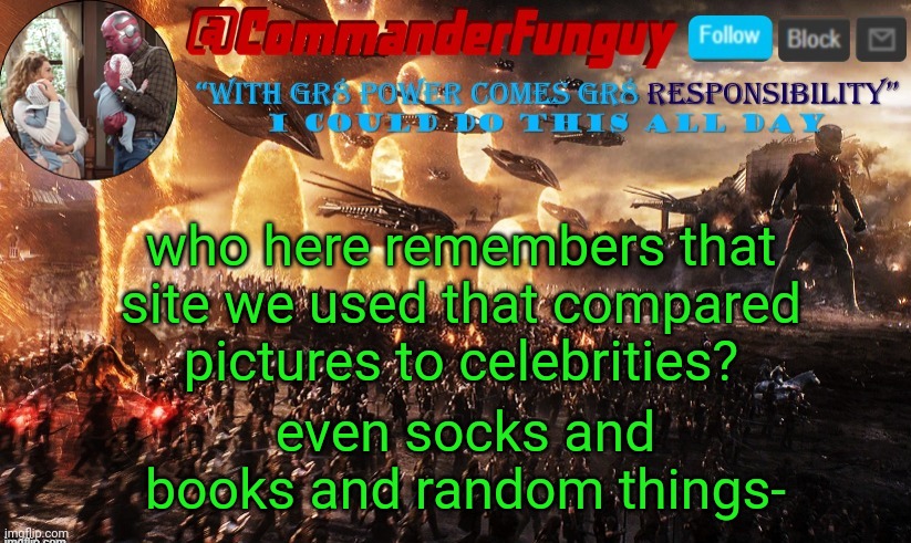 Hai lol | who here remembers that site we used that compared pictures to celebrities? even socks and books and random things- | image tagged in commanderfunguy announcement template | made w/ Imgflip meme maker